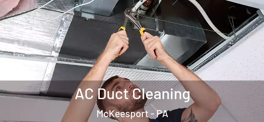  AC Duct Cleaning McKeesport - PA