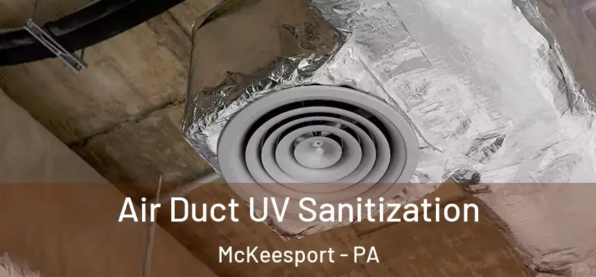  Air Duct UV Sanitization McKeesport - PA