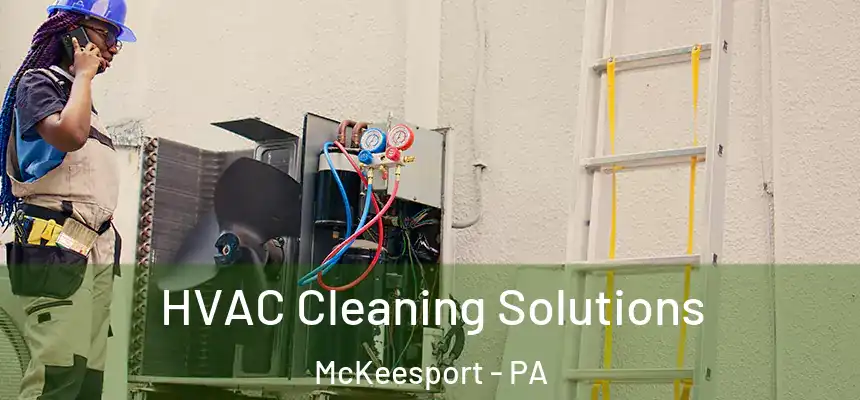 HVAC Cleaning Solutions McKeesport - PA