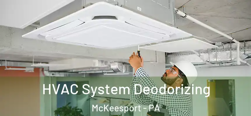  HVAC System Deodorizing McKeesport - PA