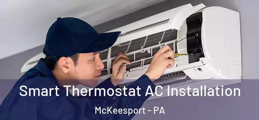  Smart Thermostat AC Installation McKeesport - PA