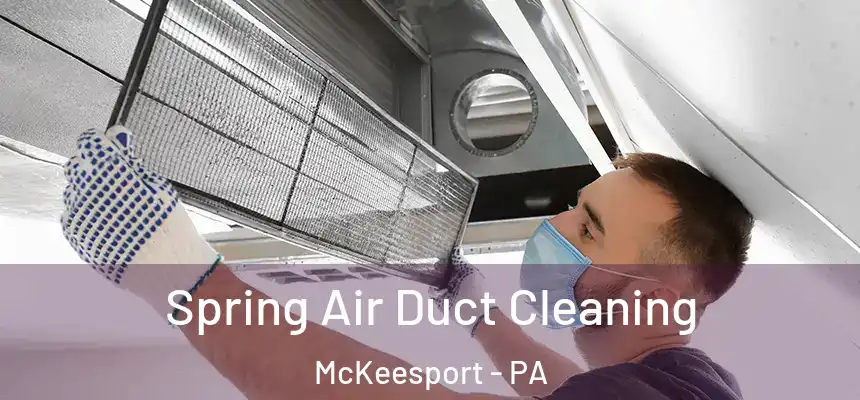 Spring Air Duct Cleaning McKeesport - PA